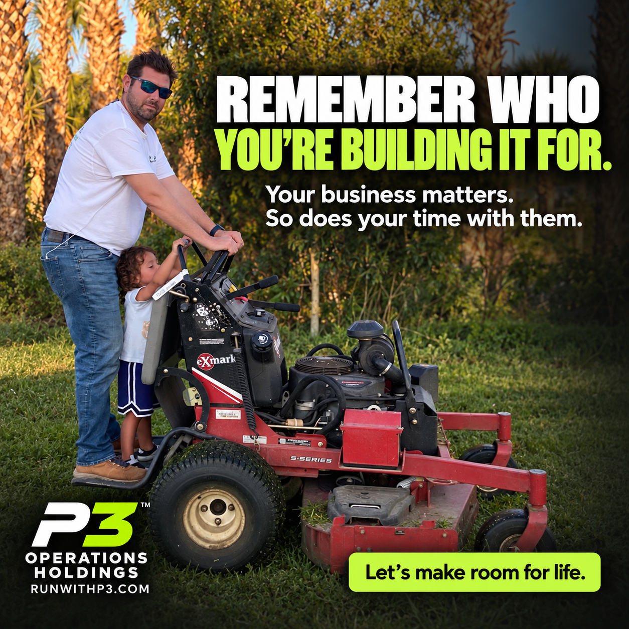 Kris McGuinness with his son on a mower—remember who you are building it for.